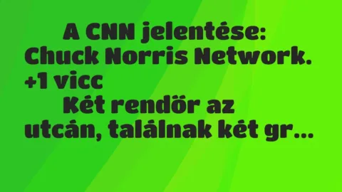 Viccek: 
		  
		  A CNN jelentése: Chuck Norris Network.		 …