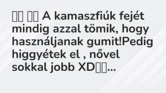 Viccek: A kamaszfiúk fejét mindig azzal tömik, hogy…