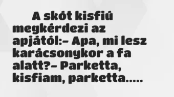 Viccek: A skót kisfiú megkérdezi az apjától:- Apa, mi…