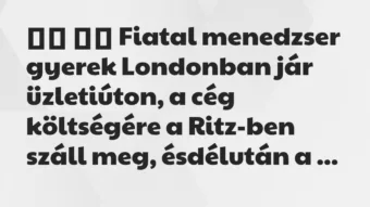 Viccek: Fiatal menedzser gyerek Londonban jár…