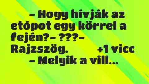 Viccek:
– Hogy hívják az etópot egy körrel a fején?- … Viccek:
– Hogy hívják az etópot egy körrel a fején?- …