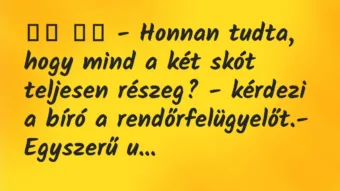 Viccek: – Honnan tudta, hogy mind a két skót teljesen…