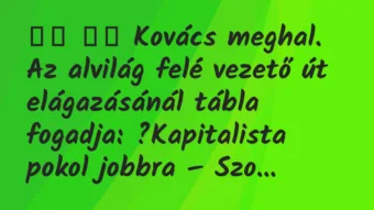 Viccek: Kovács meghal. Az alvilág felé vezető út… Viccek: Kovács meghal. Az alvilág felé vezető út…