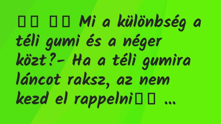 Viccek:
Mi a különbség a téli gumi és a néger közt?- … Viccek:
Mi a különbség a téli gumi és a néger közt?- …