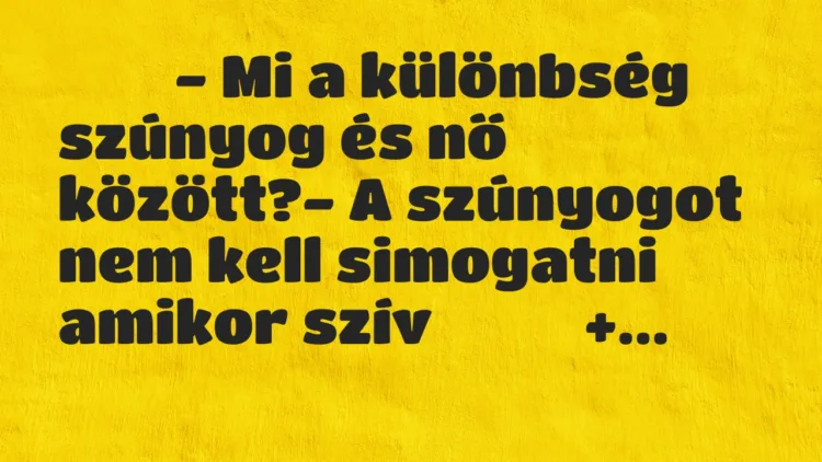 Viccek: ‎- Mi a különbség szúnyog és nő között?- A…