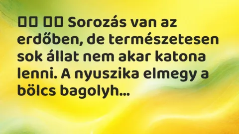 Viccek: 
		  
		  Sorozás van az erdőben, de természetesen sok…
