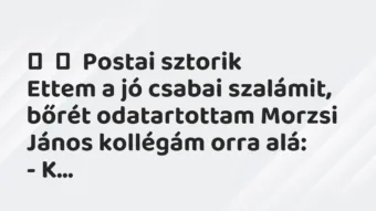 Vicces történet: Postai sztorik Ettem a jó csabai szalámit, bőrét…