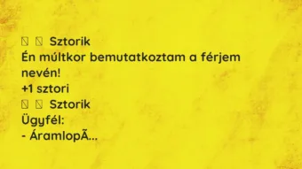 Vicces történet: Sztorik Én múltkor bemutatkoztam a férjem nevén! Vicces történet: Sztorik Én múltkor bemutatkoztam a férjem nevén!