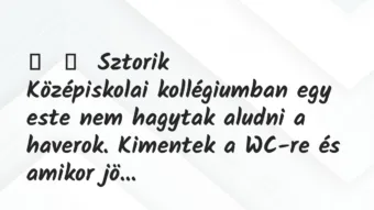 Vicces történet: Sztorik Középiskolai kollégiumban egy este nem…