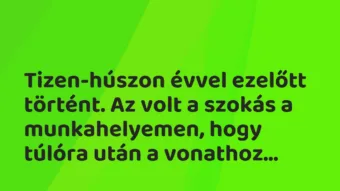 Vicces történet: Tizen-húszon évvel ezelőtt történt. Az…
