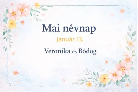 Mai névnap – január 13.: Veronika és Bódog