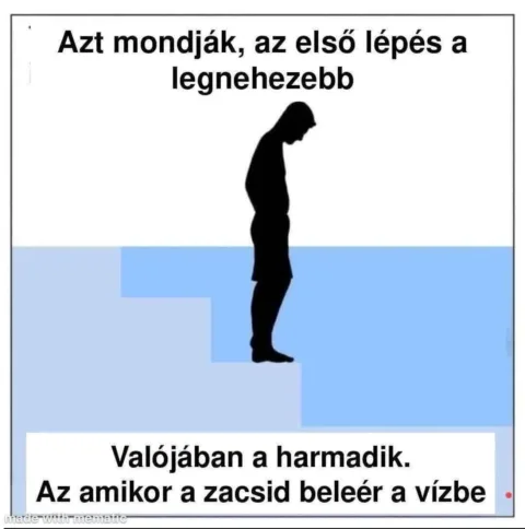 Azt mondják, az első lépés a legnehezebb...