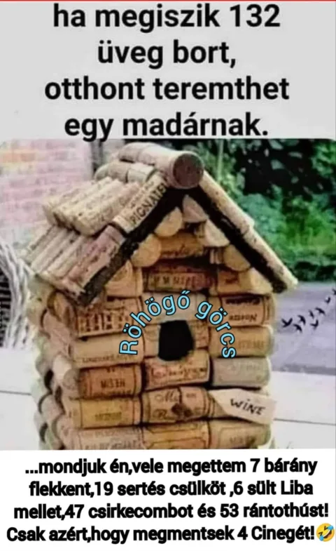 ha megiszik 132 üveg bort, otthont teremthet egy madárnak...