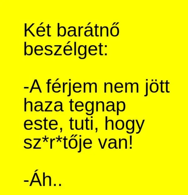 Vicc: A férjem nem jött haza tegnap este Vicc: A férjem nem jött haza tegnap este