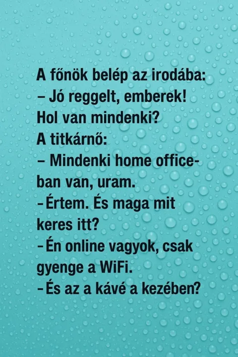 Vicc: A főnök belép az irodába: