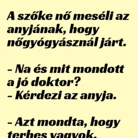 Vicc: A szőke nő meséli az anyjának hogy nőgyógyásznál járt Vicc: A szőke nő meséli az anyjának hogy nőgyógyásznál járt