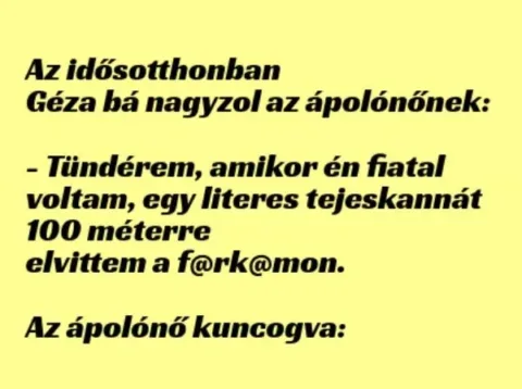 Vicc: Az idősotthonban Géza bá nagyzol az ápolónőnek –