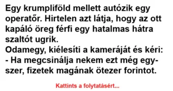 Vicc: Egy krumpliföld mellett autózik egy operatőr