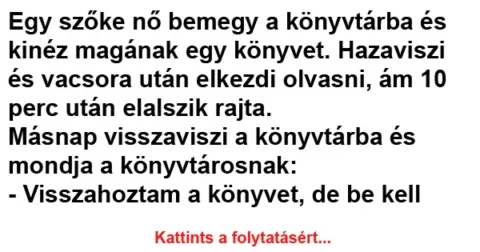 Vicc: Egy szőke nő bemegy a könyvtárba és kinéz magának Vicc: Egy szőke nő bemegy a könyvtárba és kinéz magának egy könyvet