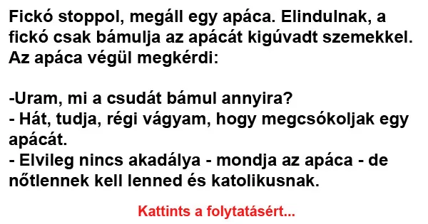 Vicc: Fickó stoppol, megáll egy apáca Vicc: Fickó stoppol, megáll egy apáca