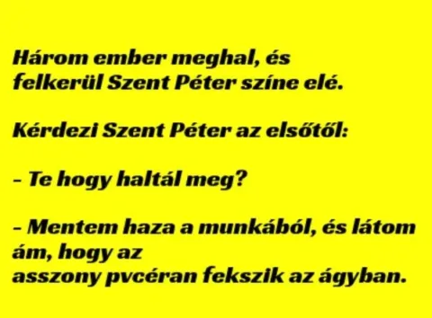 Vicc: Három ember meghal, és felkerül Szent Péter színe elé Vicc: Három ember meghal, és felkerül Szent Péter színe elé – TUDNOD…