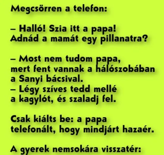 Vicc: Megcsörren a telefon Vicc: Megcsörren a telefon
