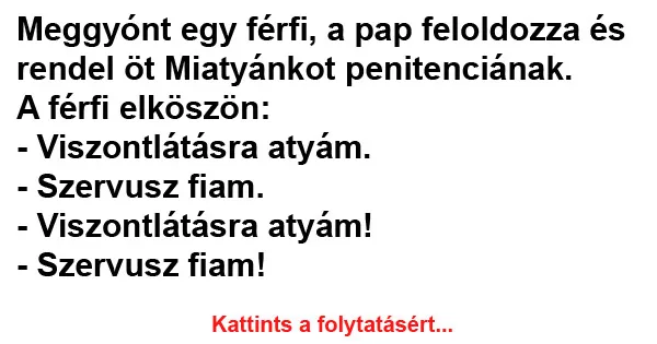 Vicc: Meggyónt egy férfi, a pap feloldozza Vicc: Meggyónt egy férfi, a pap feloldozza