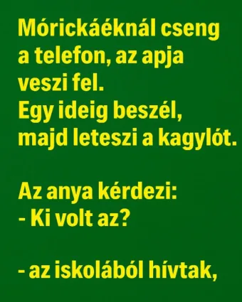 Vicc: Mórickáéknál cseng a telefon.