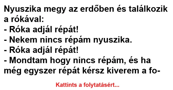 Vicc: Nyuszika megy az erdőben és találkozik a rókával Vicc: Nyuszika megy az erdőben és találkozik a rókával