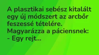 Vicc: A plasztikai sebész kitalált egy új módszert az arcbőr feszessé…