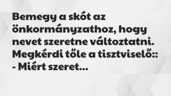 Vicc: Bemegy a skót az önkormányzathoz, hogy nevet szeretne változtatni….