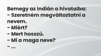 Vicc: Bemegy az indián a hivatalba: – Szeretném megváltoztatni a…