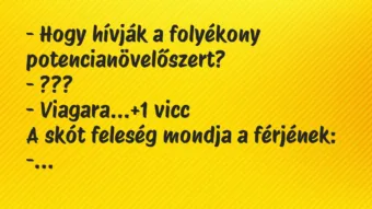 Vicc: – Hogy hívják a folyékony potencianövelőszert? – ??? -…