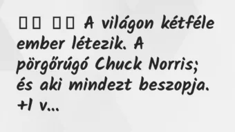 Viccek: A világon kétféle ember létezik. A pörgőrúgó…