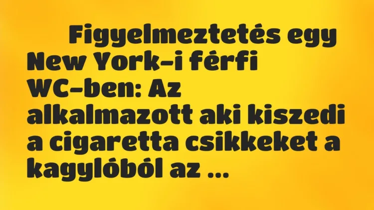 Viccek: Figyelmeztetés egy New York-i férfi WC-ben:…