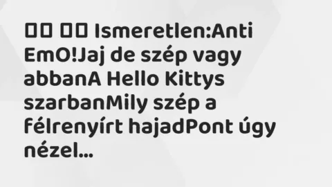 Viccek:
Ismeretlen:Anti EmO!Jaj de szép vagy… Viccek:
Ismeretlen:Anti EmO!Jaj de szép vagy…