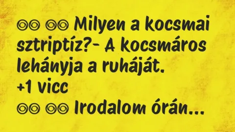 Viccek: 
		  
		  Milyen a kocsmai sztriptíz?- A kocsmáros…