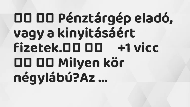 Viccek: Pénztárgép eladó, vagy a kinyitásáért…