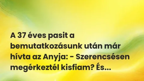 Vicces történet:
A 37 éves pasit a bemutatkozásunk után … Vicces történet:
A 37 éves pasit a bemutatkozásunk után …