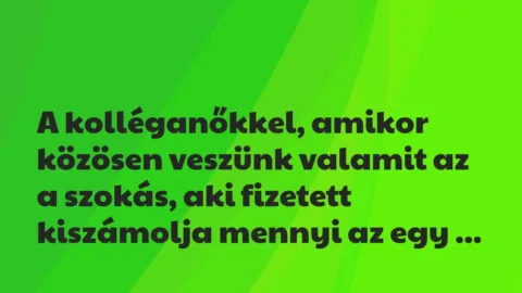 Vicces történet:
A kolléganőkkel, amikor közösen… Vicces történet:
A kolléganőkkel, amikor közösen…