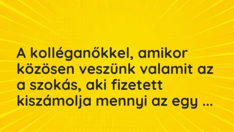 Vicces történet: 
	    	    


A kolléganőkkel, amikor közösen…