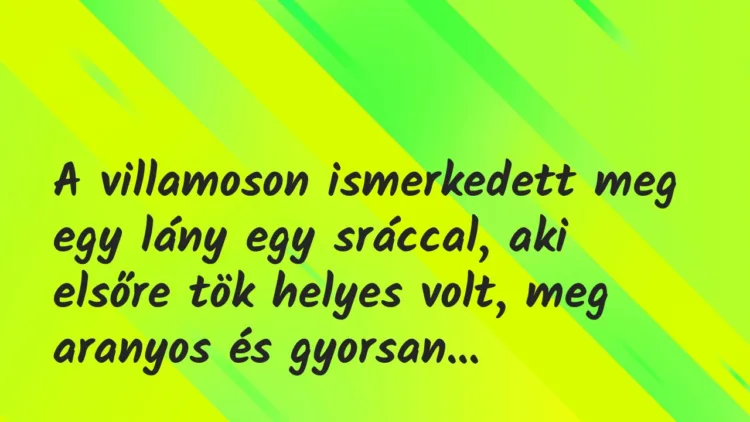 Vicces történet: A villamoson ismerkedett meg egy lány…