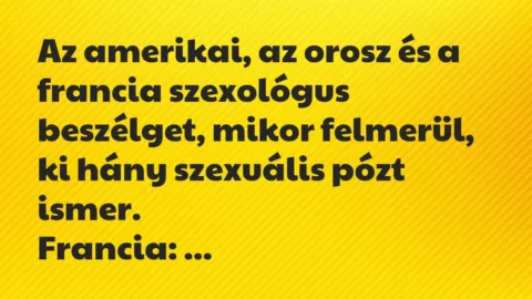 Vicc: Az amerikai, az orosz és a francia szexológus beszélget, mikor…