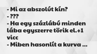 Vicc: – Mi az abszolút kín?
– ???
– Ha egy százlábú minden lába… Vicc: – Mi az abszolút kín?
– ???
– Ha egy százlábú minden lába…