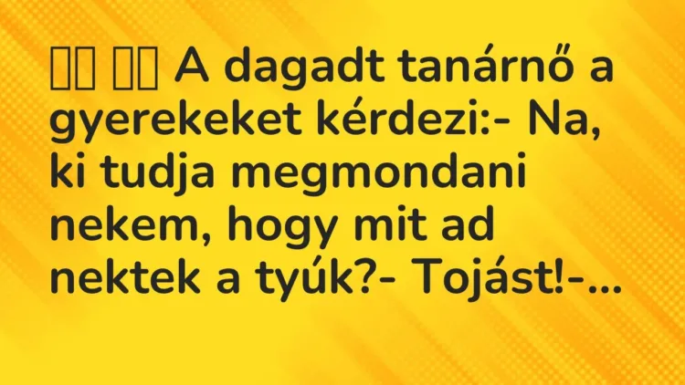 Viccek:
A dagadt tanárnő a gyerekeket kérdezi:- Na,… Viccek:
A dagadt tanárnő a gyerekeket kérdezi:- Na,…