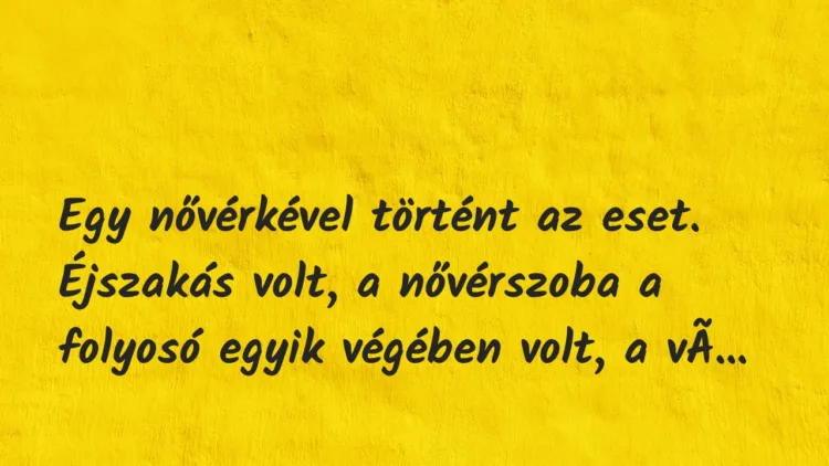 Vicces történet:
Egy nővérkével történt az eset…. Vicces történet:
Egy nővérkével történt az eset….