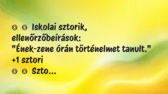 Vicces történet:
Iskolai sztorik, ellenőrzőbeírások:
„Ének-zene órán… Vicces történet:
Iskolai sztorik, ellenőrzőbeírások:
„Ének-zene órán…