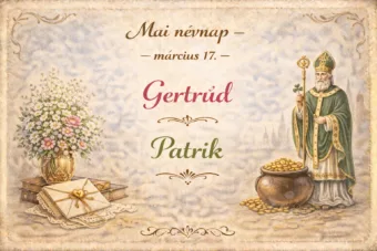 Mai névnap – március 17.: Gertrúd és Patrik