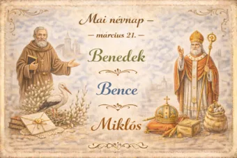 Mai névnap – március 21. Benedek, Bence és Miklós Mai névnap – március 21.: Benedek, Bence és Miklós