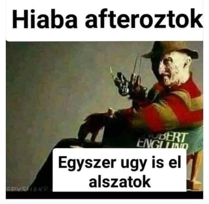 Hiaba afteroztok... Hiaba afteroztok...